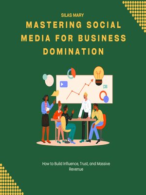 cover image of Mastering Social Media for Business Domination